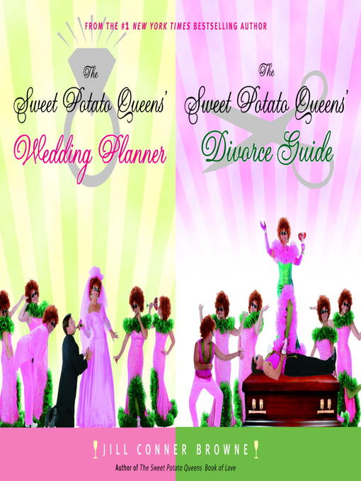 Title details for The Sweet Potato Queens' Wedding Planner & Divorce Guide by Jill Conner Browne - Available